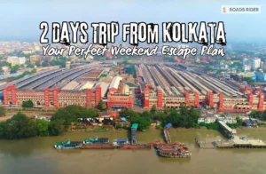 2 Days Trip from Kolkata – 70+ Weekend Getaways for Every Kind of Traveler