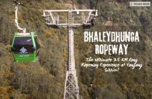 Bhaleydhunga Ropeway: India’s Longest Ropeway at Yangang, Sikkim