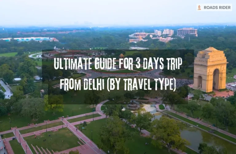 Ultimate Guide for 3 Days Trip from Delhi (By Travel Type)