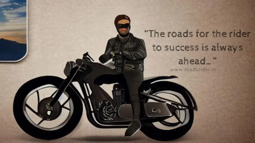 the roads for the rider to success is always ahead